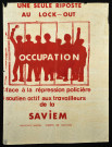 (BLAINVILLE, SAVIEM :) Une seule riposte au lock-out. Occupation. Face à la répression policière soutien actif aux travailleurs de la SAVIEM. (Illustration : un groupe de grévistes derrière une grille.)