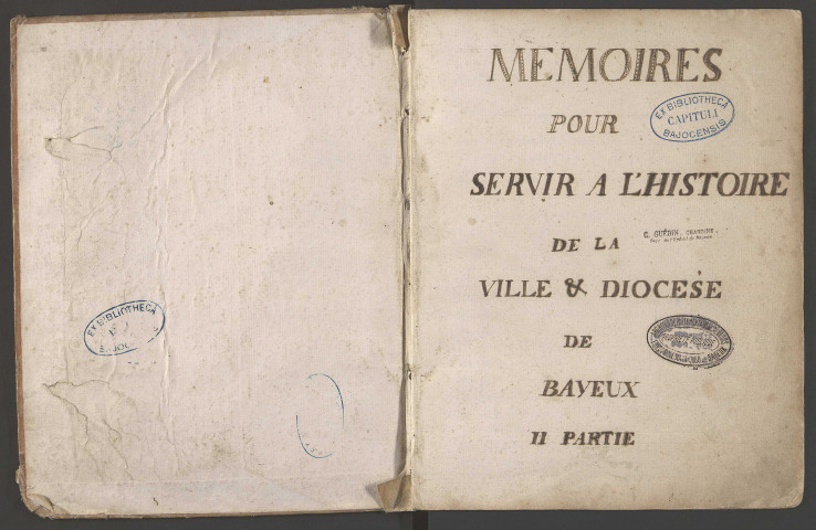 Mémoires pour servir à l'histoire de la ville et diocèse de Bayeux, par M. l'abbé Regnault, chanoine. Partie 2