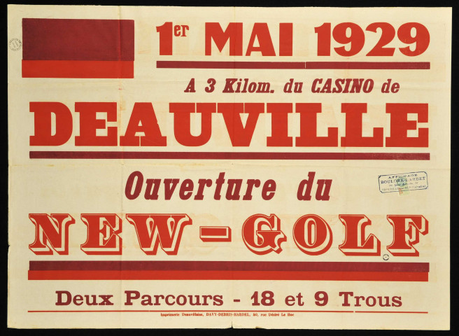1er Mai 1929. A 3 Kilom. du casino de Deauville. Ouverture du New-Golf. Deux parcours. 18 et 9 trous.  (Un timbre fiscal, 1F 08, est collé au recto de l'affiche.)
