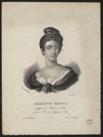 Charlotte Corday, assassin de Marat, née à Caen. Morte à Paris sur l'échafaud en 1793. Par H. Garnier et Ducarme.