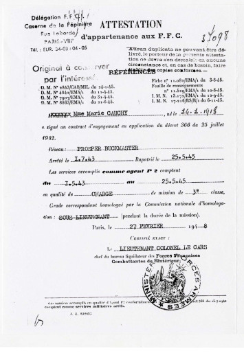 L'attestation indique qu'elle appartenait au réseau Prosper Buckmaster et a été arrêté le 1 juillet 1943 et rapatriée le 25 mai 1945. Elle est homologué au grade de sous-lieutenant. Ses services accomplis comme agent P2 sont reconnus à partir du 1er mai 1943 et jusqu'au 25 mai 1945.